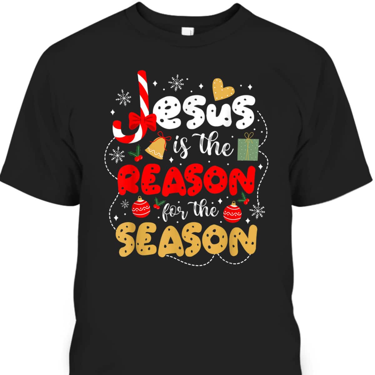 Christian Jesus Is The Reason For The Season Christmas Gifts T-Shirt Christian Jesus Is The Reason For The Season Christmas Gifts T-Shirt