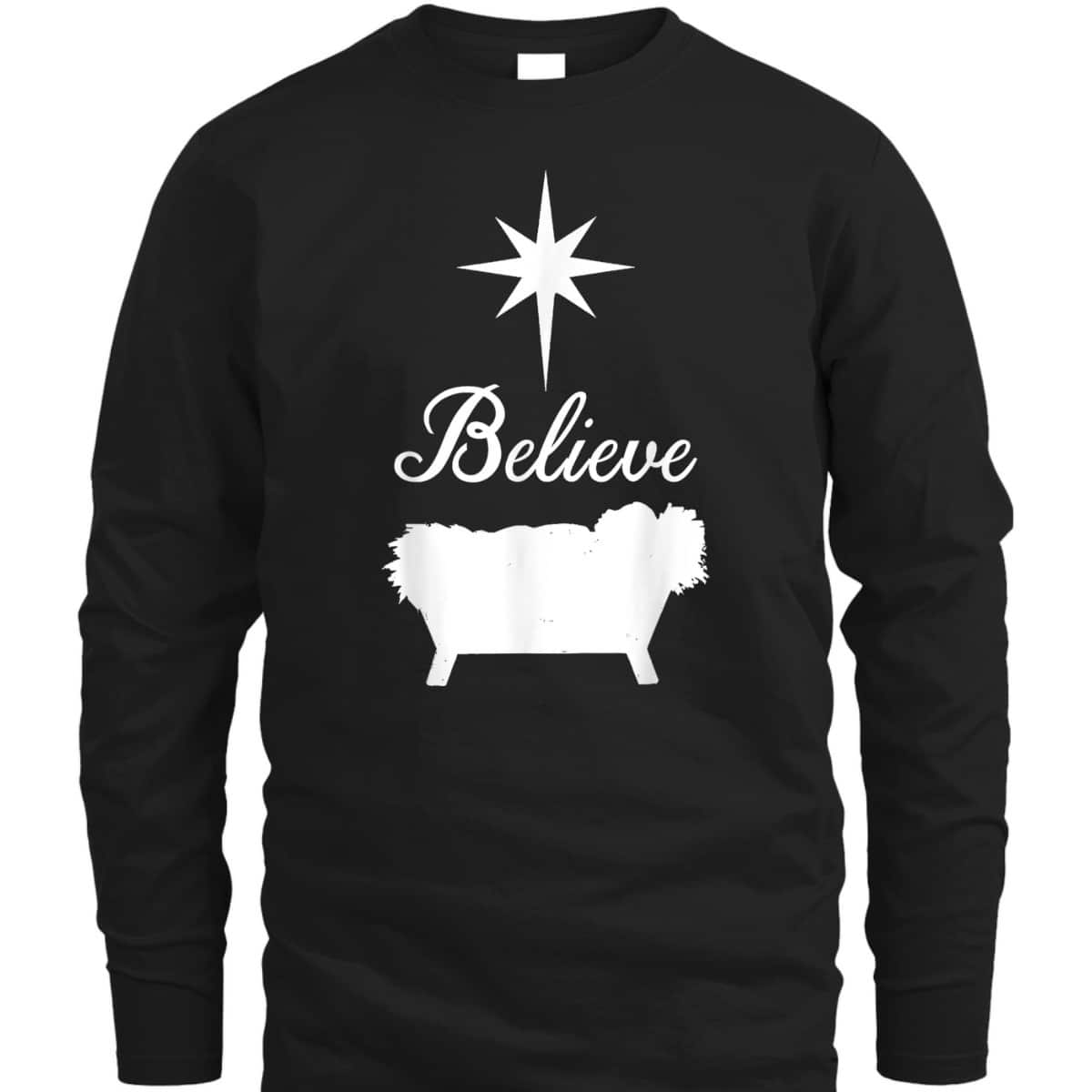 Believe Baby Jesus Born In The Manger Christmas T-Shirt