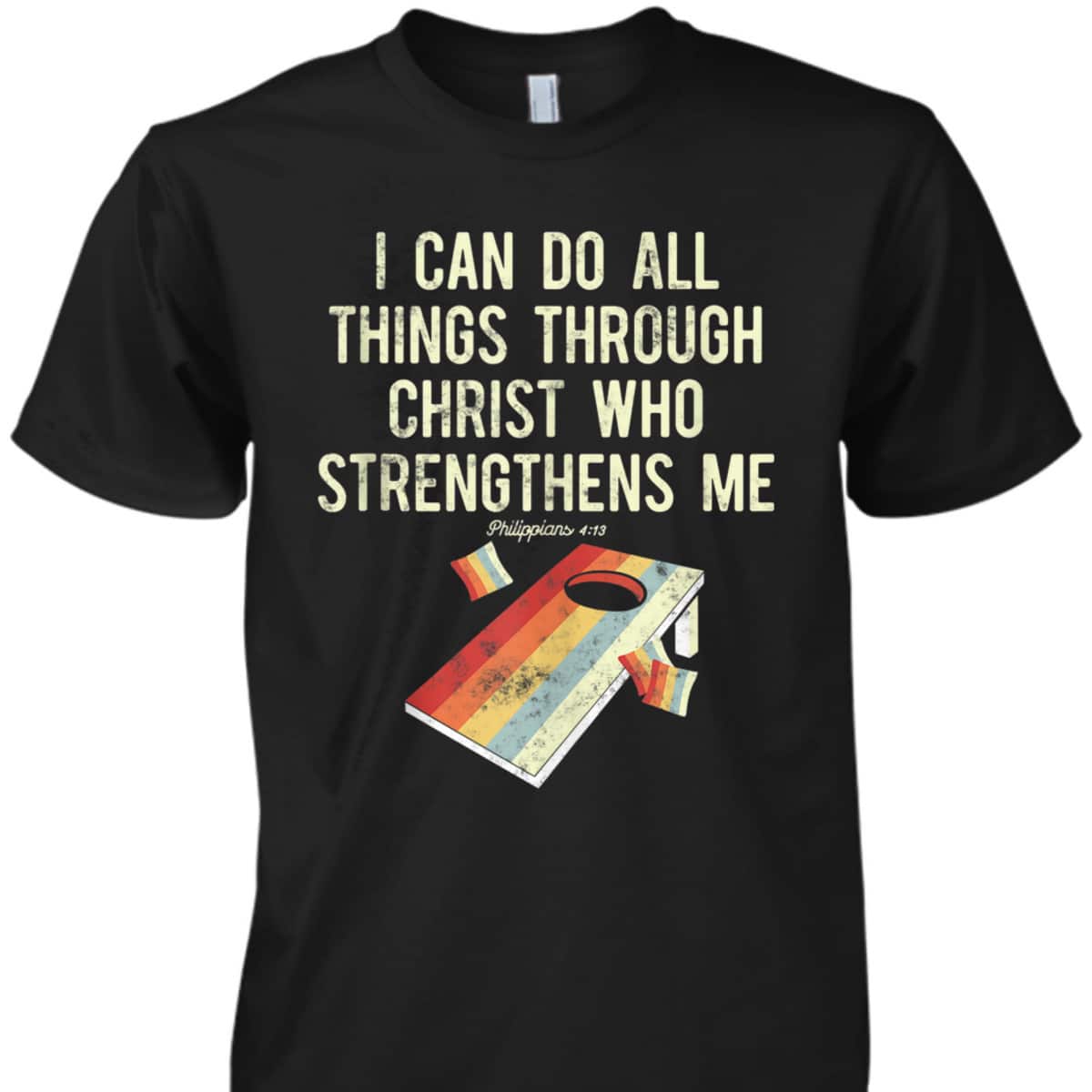 Christian Cornhole Game I Can Do All Things Philippians 4:13 Bible Verse T-Shirt Christian Cornhole Game I Can Do All Things Philippians 4:13 Bible Verse T-Shirt
