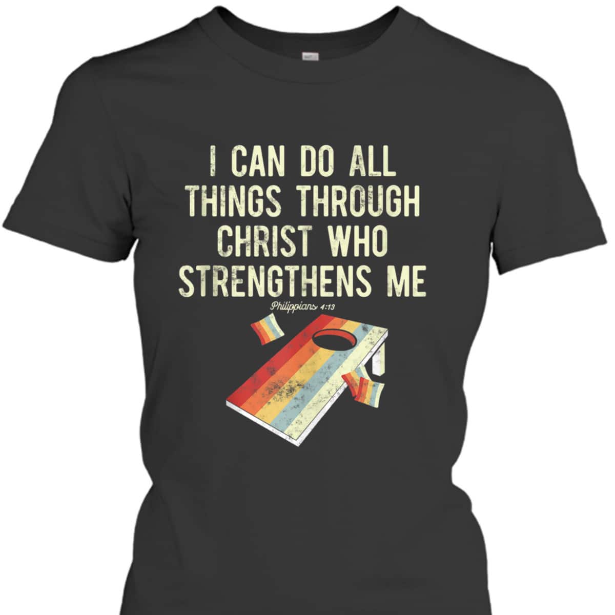 Christian Cornhole Game I Can Do All Things Philippians 4:13 Bible Verse T-Shirt Christian Cornhole Game I Can Do All Things Philippians 4:13 Bible Verse T-Shirt