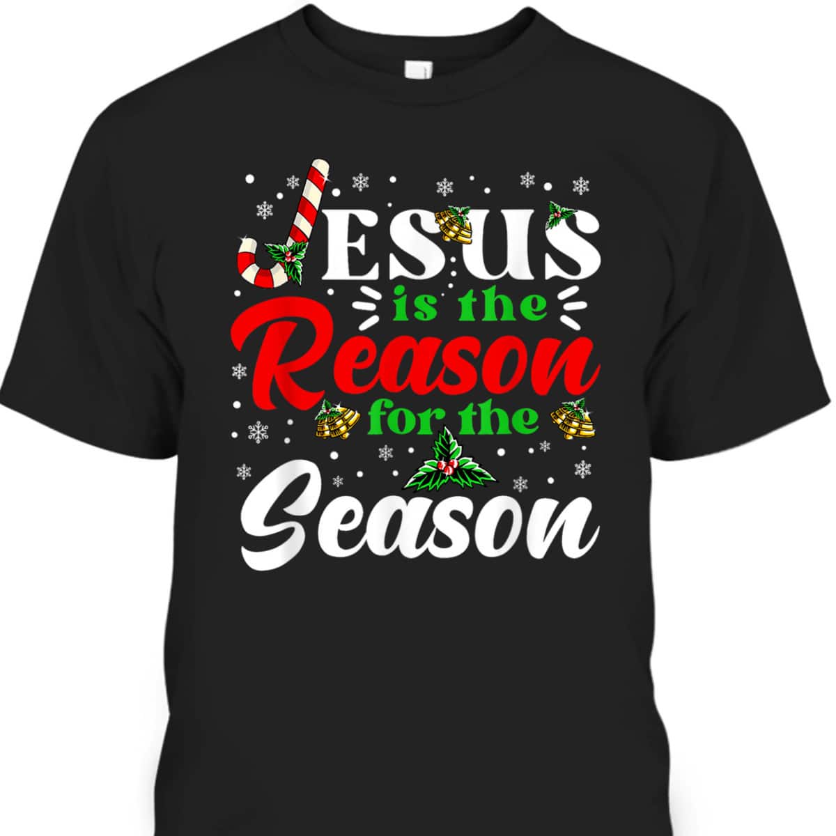 Jesus Is The Reason For The Season Christmas XMas Christian T-Shirt Jesus Is The Reason For The Season Christmas XMas Christian T-Shirt