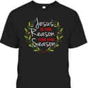 Jesus Is The Reason For The Season Christmas Holiday Religious T-Shirt