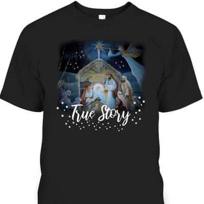 True Story Christian Christmas Jesus Manger Nativity Art T-Shirt