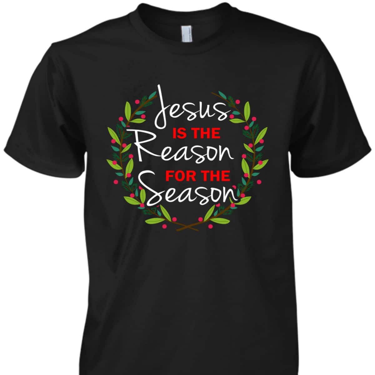 Jesus Is The Reason For The Season Christmas Holiday Religious T-Shirt