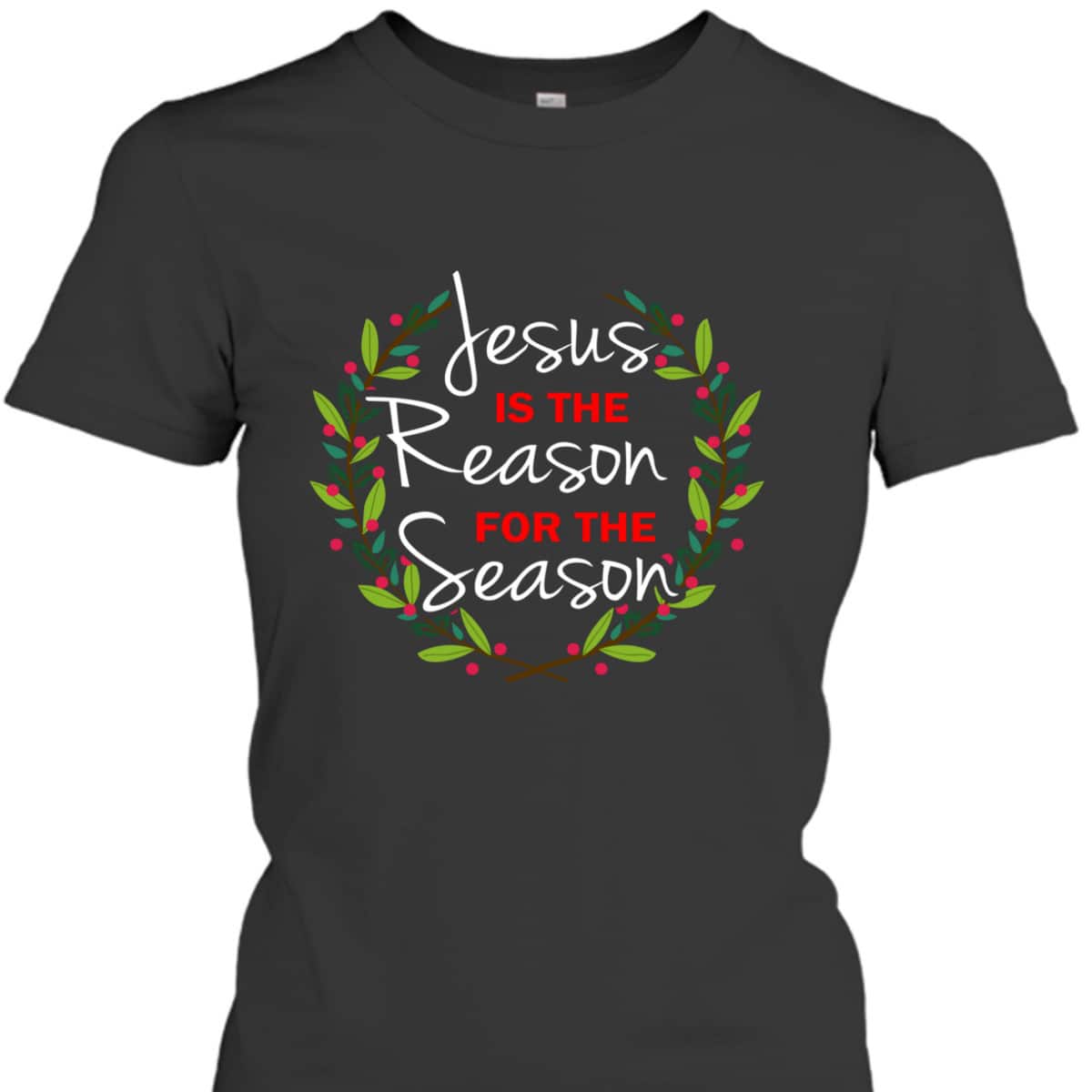 Jesus Is The Reason For The Season Christmas Holiday Religious T-Shirt