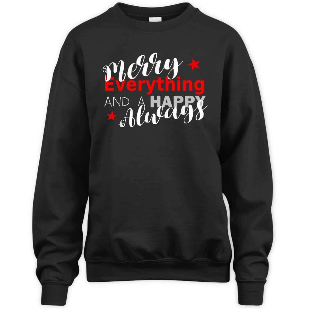 Merry Everything Happy Always Christmas New Year T-Shirt