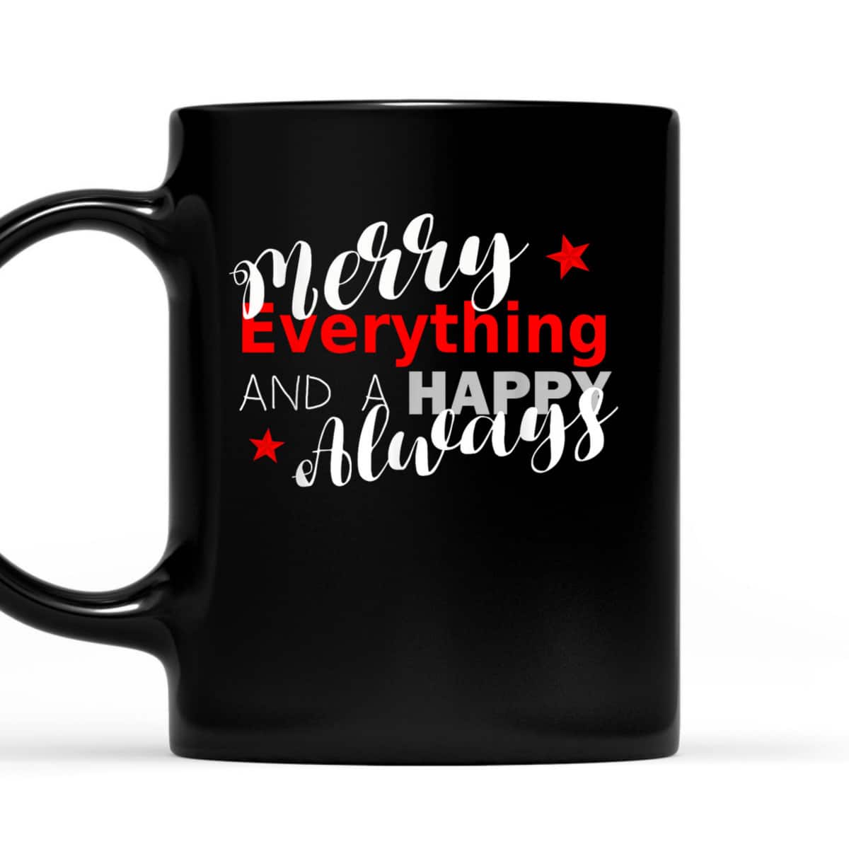 Merry Everything Happy Always Christmas New Year T-Shirt