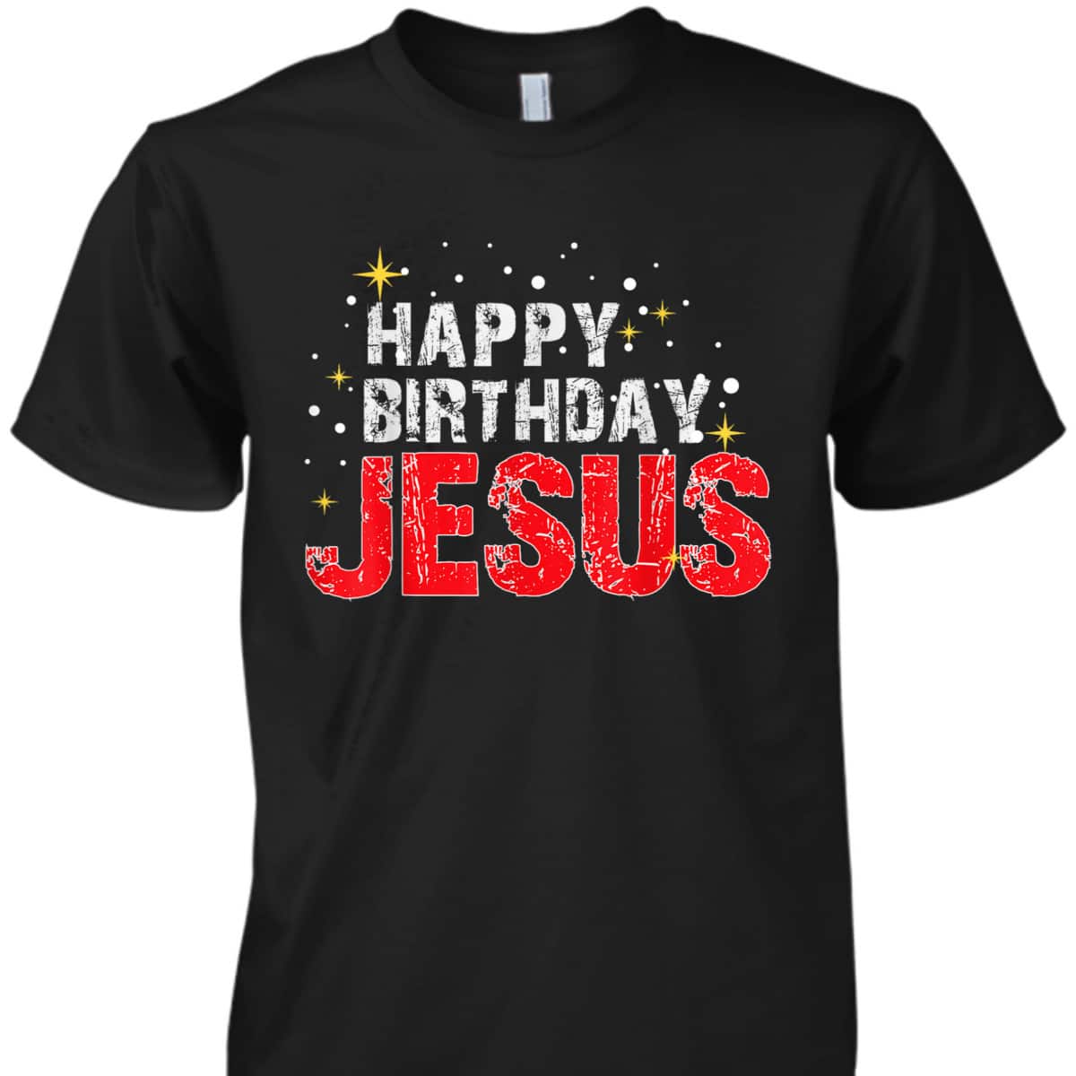 Happy Birthday Jesus Christmas Holiday Religious Faith T-Shirt