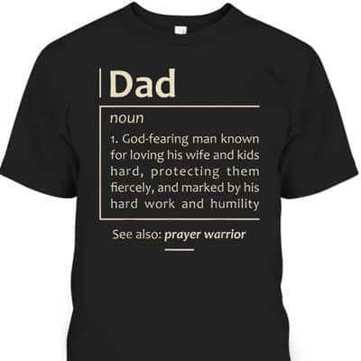 Christian Dad Definition Christmas Fathers Day Daddy Husband Prayer Warrior T-Shirt Christian Dad Definition Christmas Fathers Day Daddy Husband Prayer Warrior T-Shirt