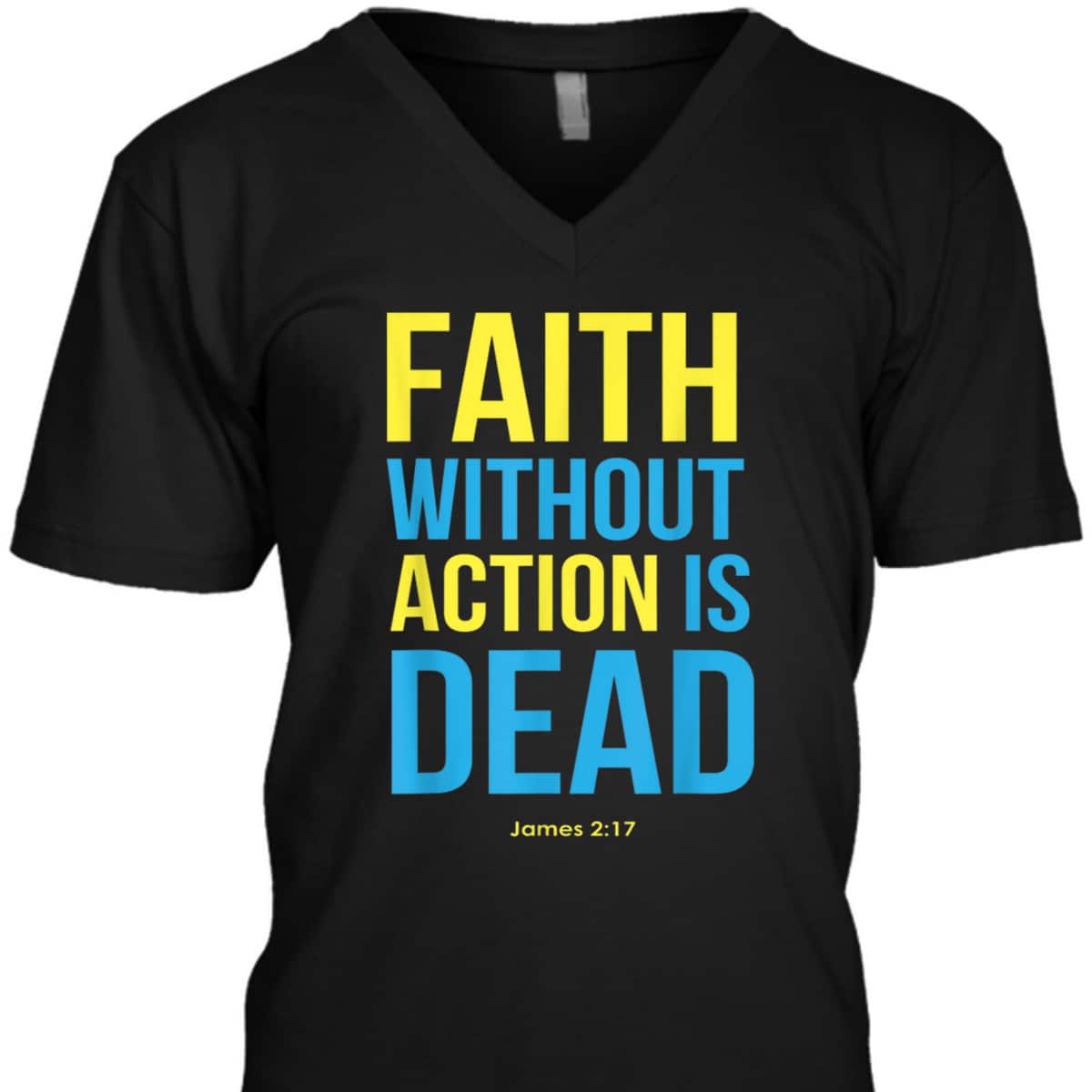 Bible Verse Faith Without Action Is Dead Christian James 2:17 T-Shirt