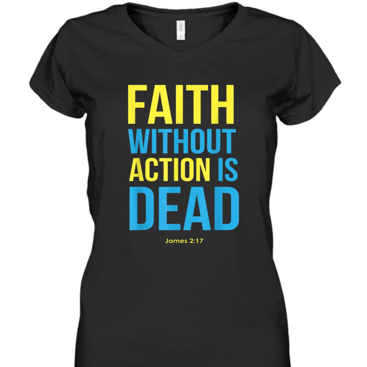 Bible Verse Faith Without Action Is Dead Christian James 2:17 T-Shirt