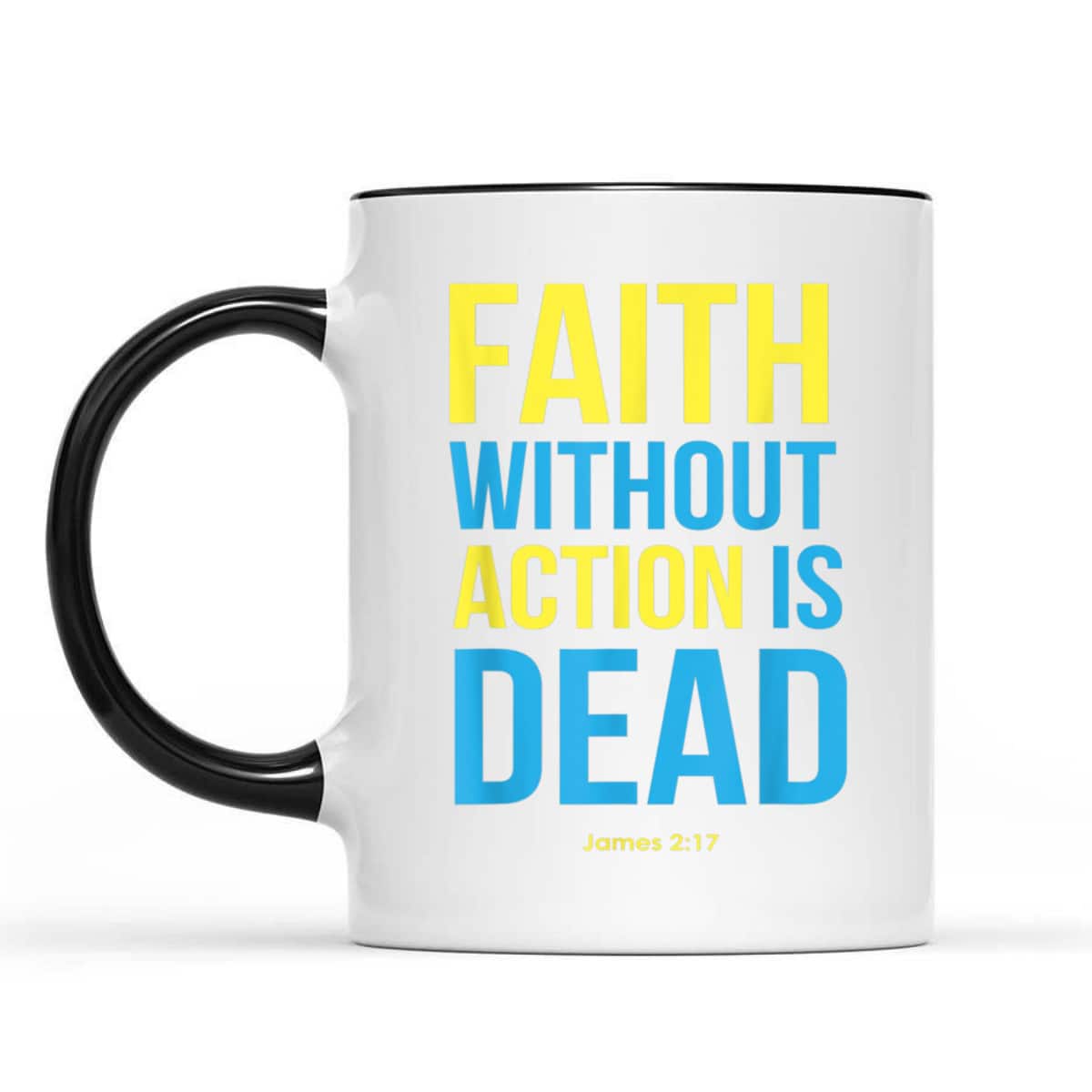 Bible Verse Faith Without Action Is Dead Christian James 2:17 T-Shirt Bible Verse Faith Without Action Is Dead Christian James 2:17 T-Shirt