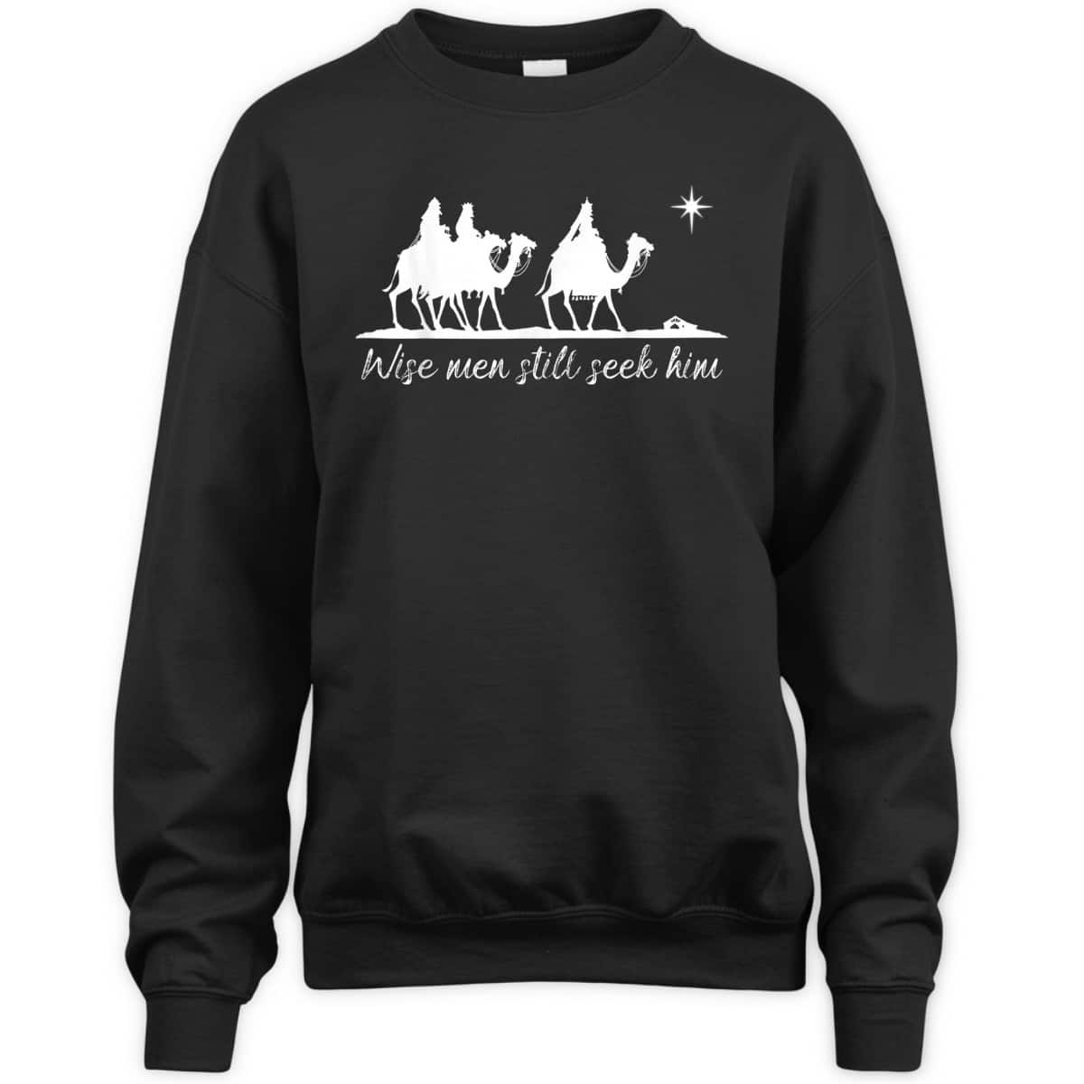 Wise Men Still Seek Him Christian Faith Christmas T-Shirt Wise Men Still Seek Him Christian Faith Christmas T-Shirt