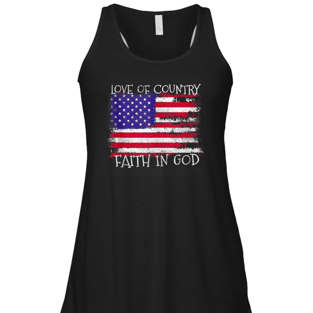 Patriotic Christian Love Country Faith In God USA Flag T-Shirt Patriotic Christian Love Country Faith In God USA Flag T-Shirt
