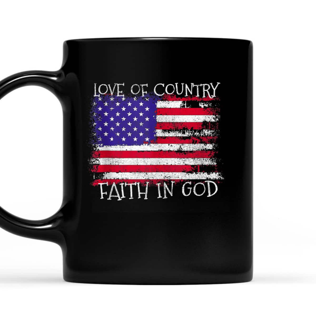 Patriotic Christian Love Country Faith In God USA Flag T-Shirt Patriotic Christian Love Country Faith In God USA Flag T-Shirt