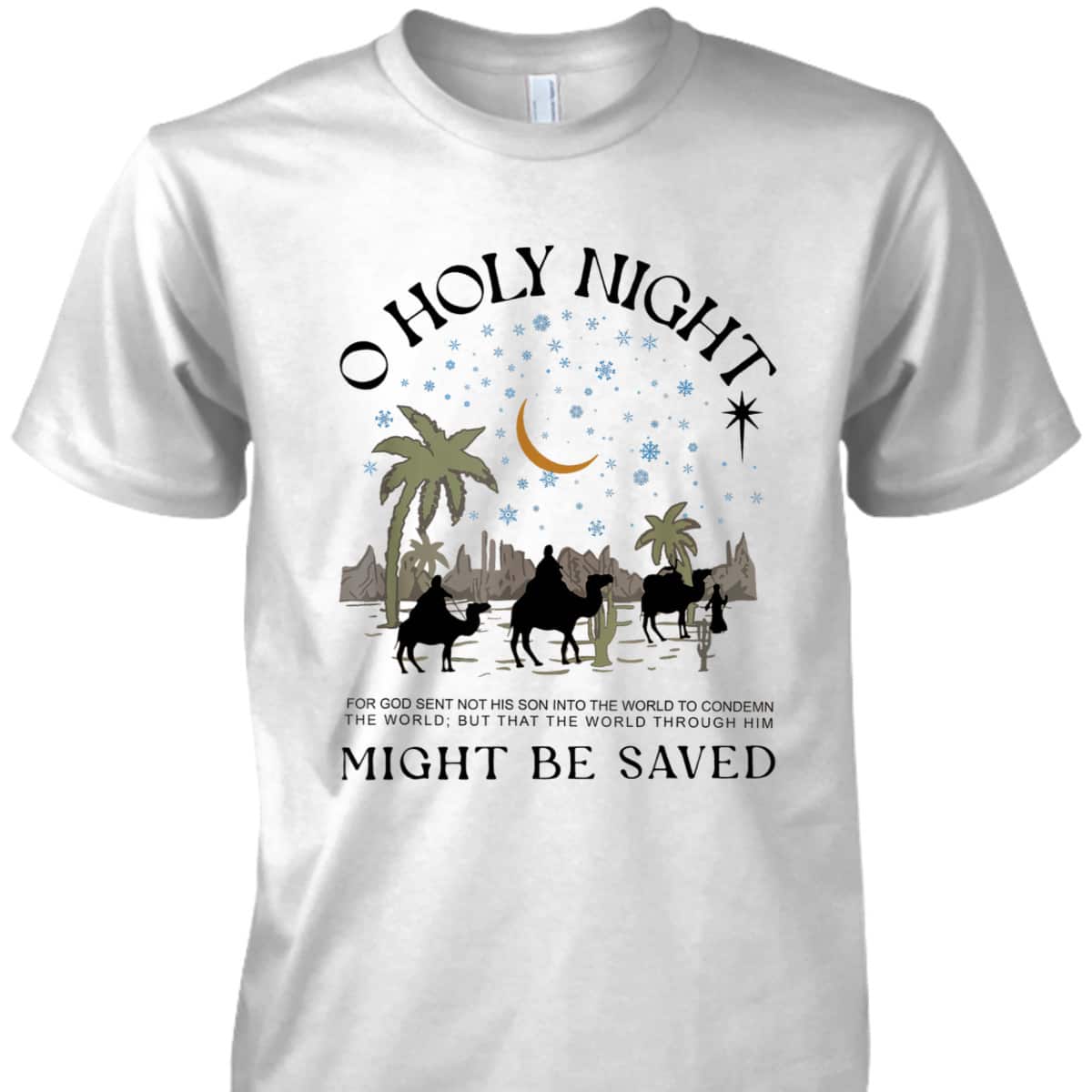 Christian Xmas Holy Night True Story Nativity Bible Verse Might He Saved T-Shirt Christian Xmas Holy Night True Story Nativity Bible Verse Might He Saved T-Shirt