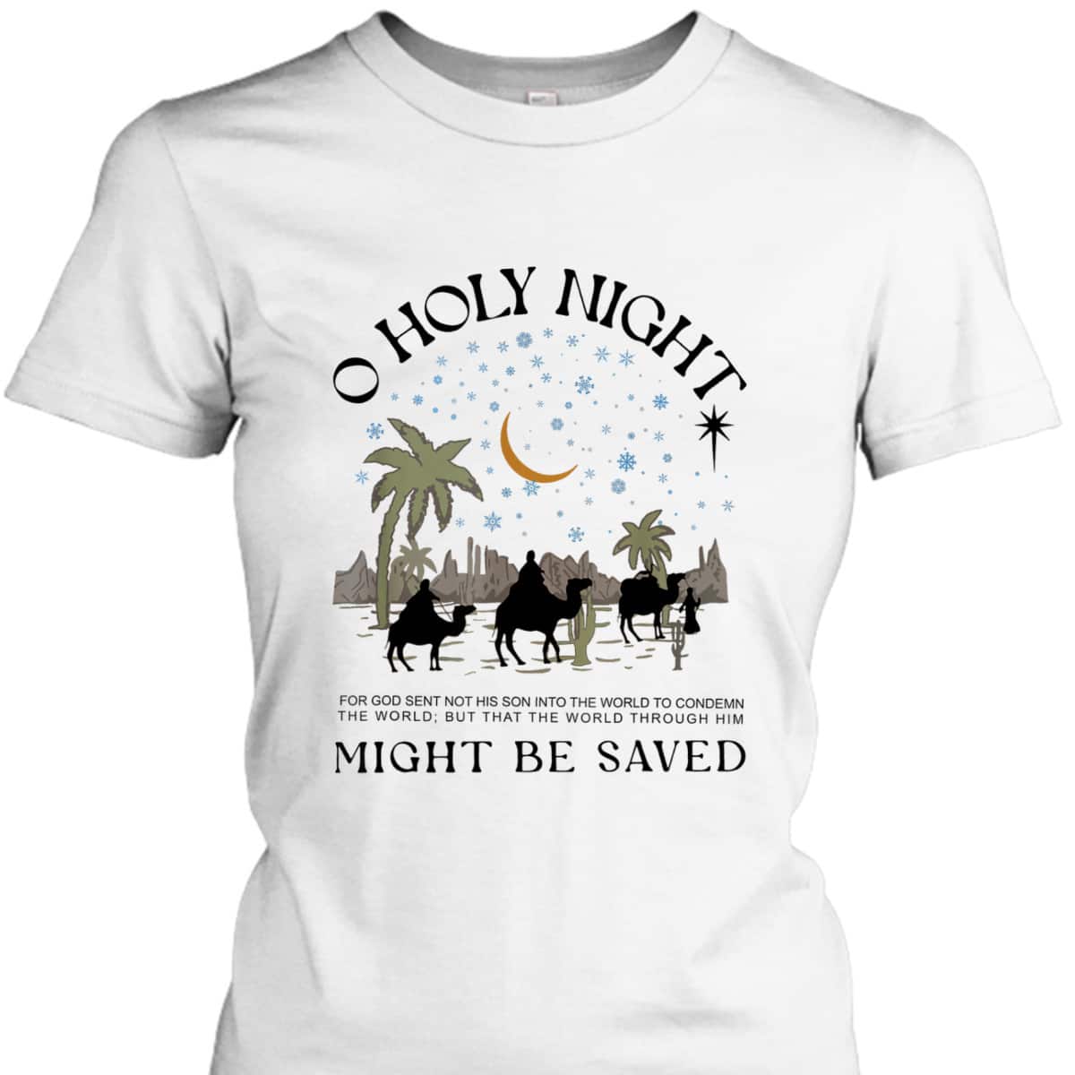 Christian Xmas Holy Night True Story Nativity Bible Verse Might He Saved T-Shirt Christian Xmas Holy Night True Story Nativity Bible Verse Might He Saved T-Shirt