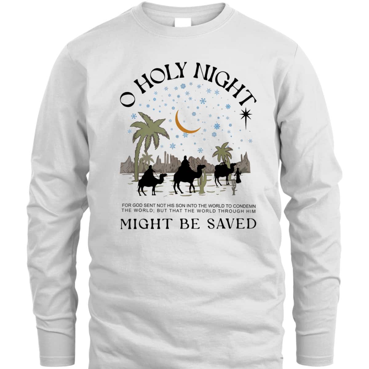 Christian Xmas Holy Night True Story Nativity Bible Verse Might He Saved T-Shirt Christian Xmas Holy Night True Story Nativity Bible Verse Might He Saved T-Shirt