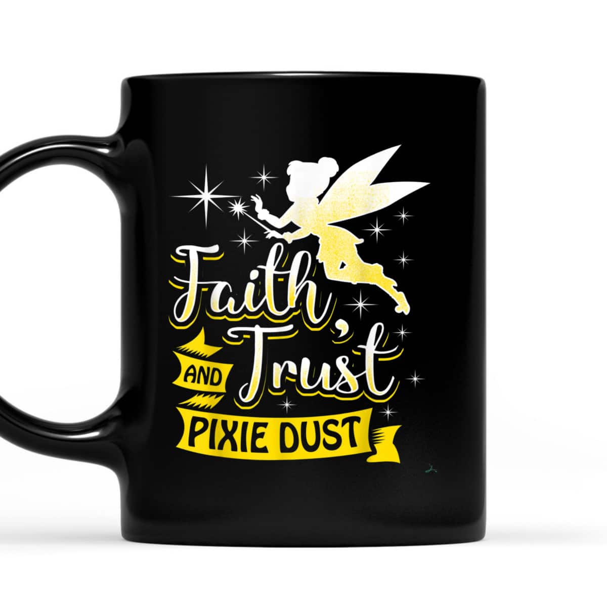 Trust Faith And Pixie Dust Gift Christians T-Shirt Trust Faith And Pixie Dust Gift Christians T-Shirt