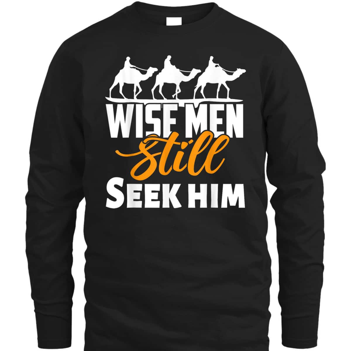 Wise Men Still Seek Him Christian Christmas T-Shirt