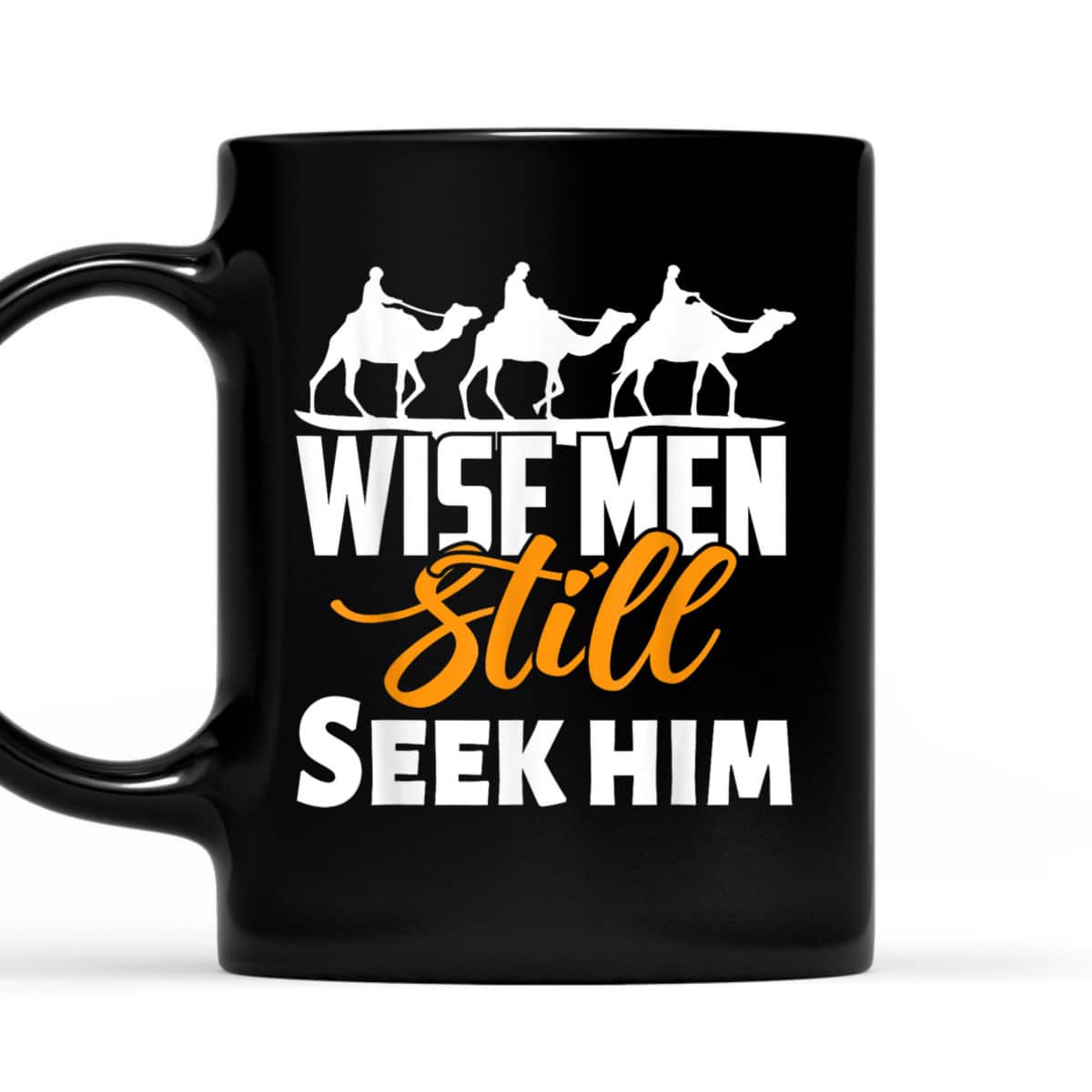 Wise Men Still Seek Him Christian Christmas T-Shirt Wise Men Still Seek Him Christian Christmas T-Shirt