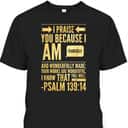I Am Fearfully And Wonderfully Made Psalms Christian T-Shirt I Am Fearfully And Wonderfully Made Psalms Christian T-Shirt