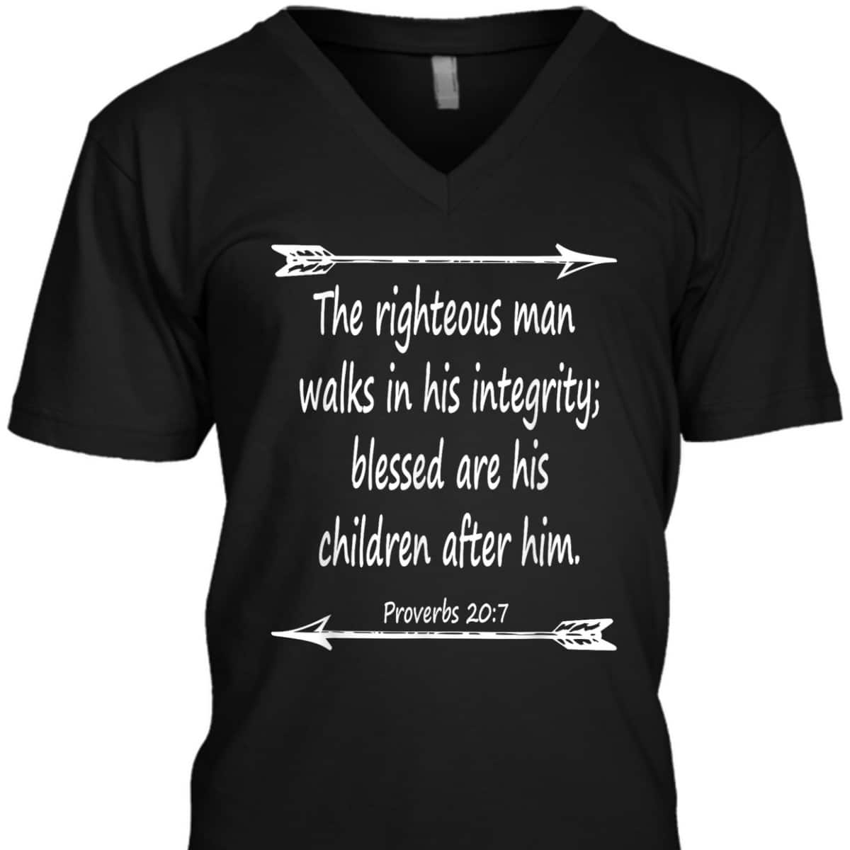 Fathers Day Bible Verse Christian Scripture The Righteous Man Walks In His Integrity T-Shirt