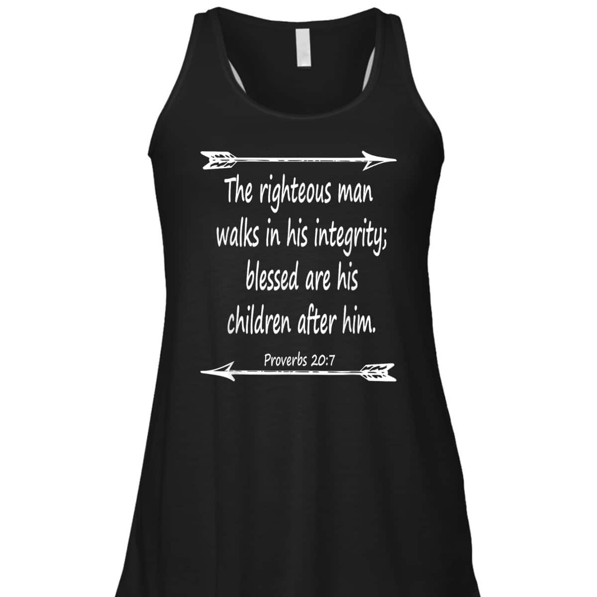 Fathers Day Bible Verse Christian Scripture The Righteous Man Walks In His Integrity T-Shirt Fathers Day Bible Verse Christian Scripture The Righteous Man Walks In His Integrity T-Shirt