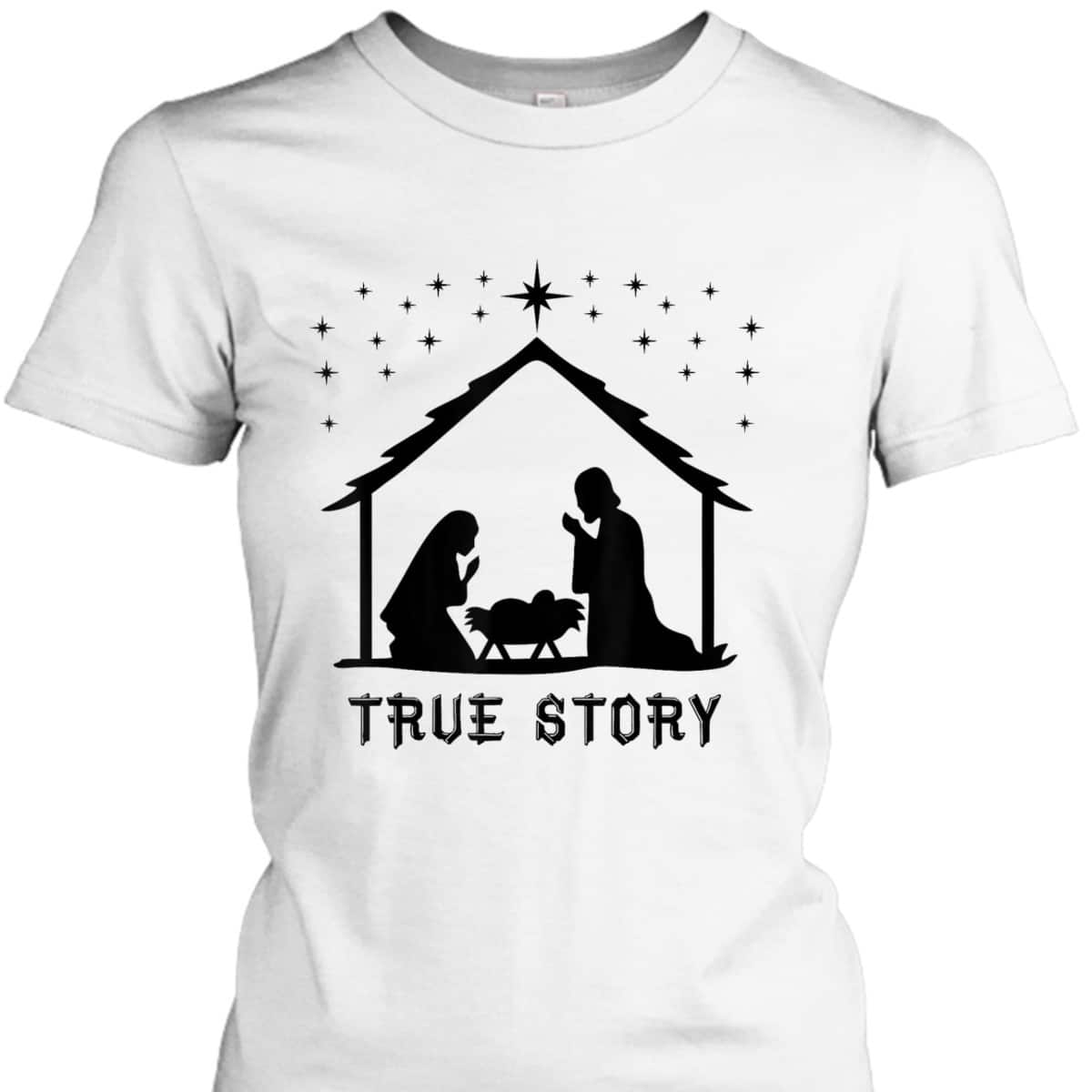 True Story Of Jesus Birth Christmas Nativity Catholic T-Shirt