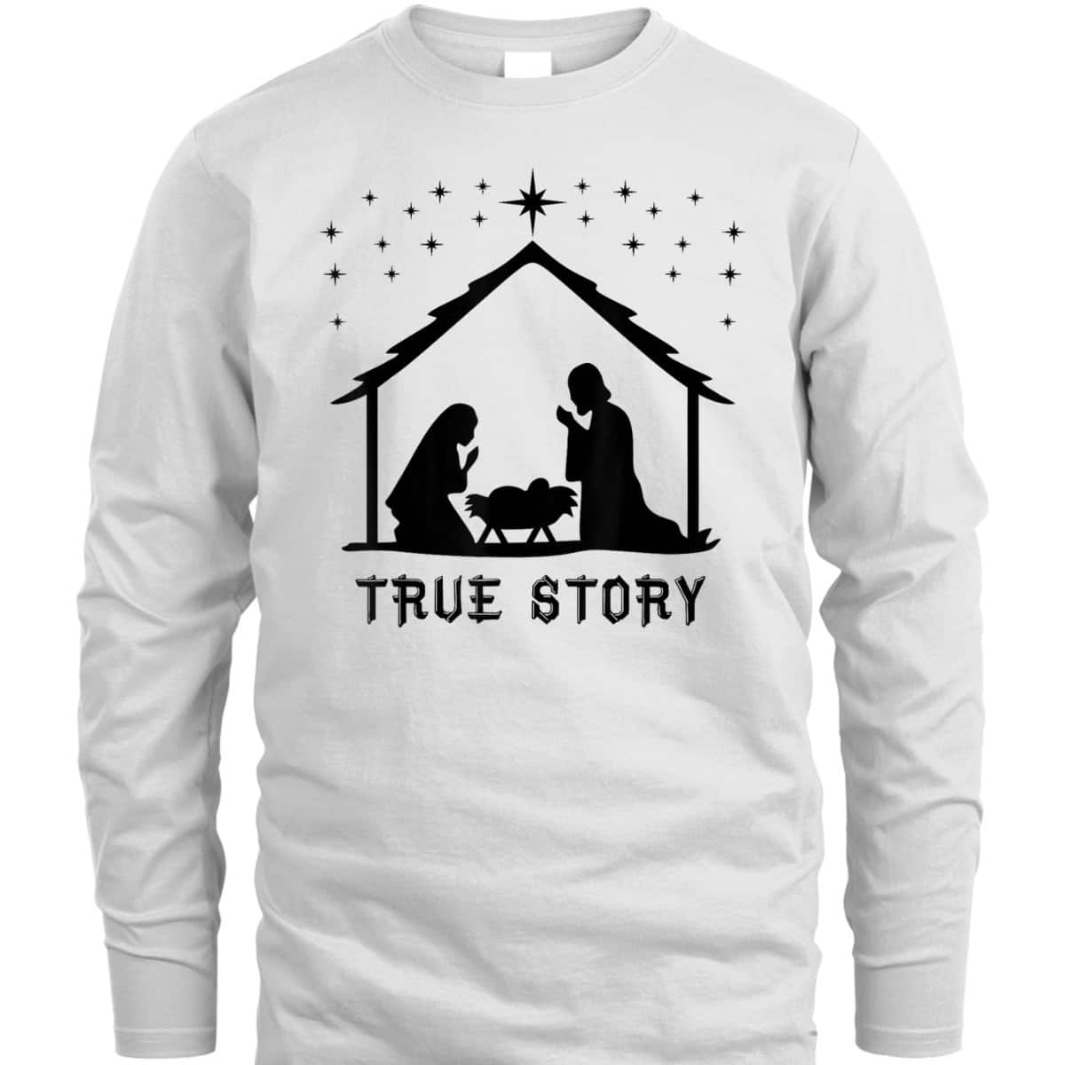 True Story Of Jesus Birth Christmas Nativity Catholic T-Shirt True Story Of Jesus Birth Christmas Nativity Catholic T-Shirt