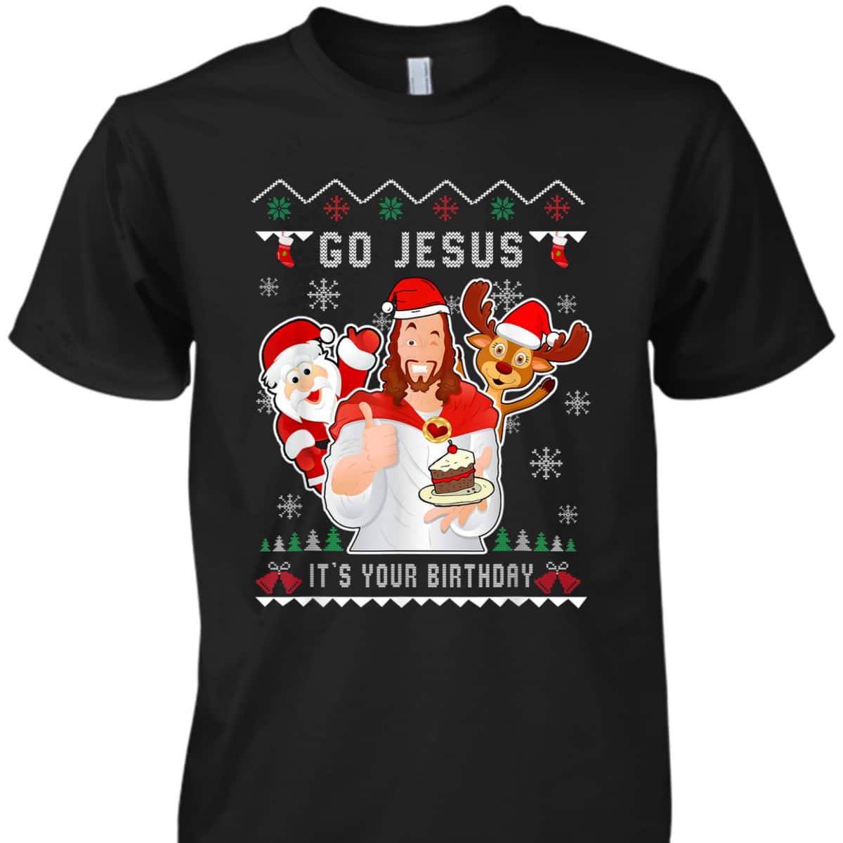 Go Jesus Christmas It's Your Birthday Christian Christmas T-Shirt