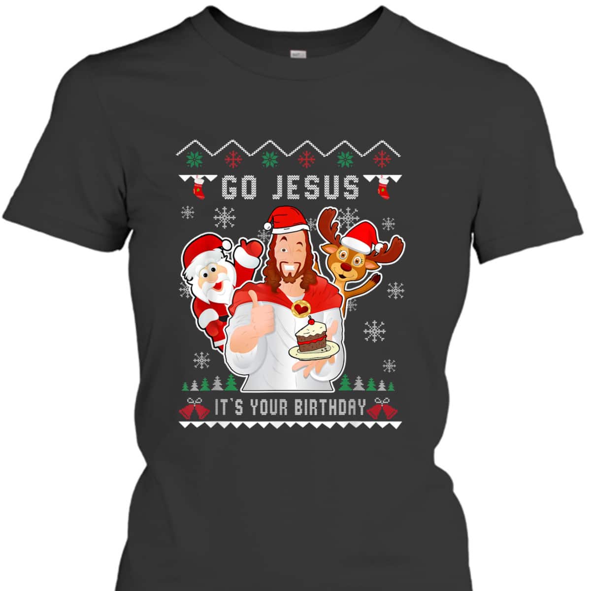 Go Jesus Christmas It's Your Birthday Christian Christmas T-Shirt