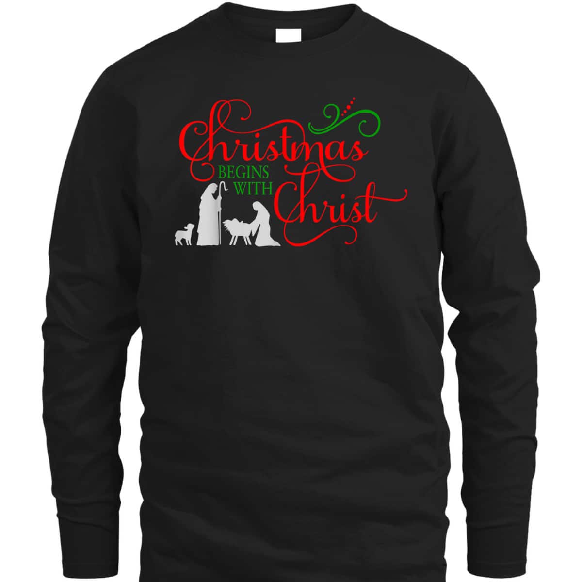 Christmas Begins With Christ Xmas T-Shirt For Christians Christmas Begins With Christ Xmas T-Shirt For Christians