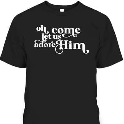 Vintage Oh Come Let Us Adore Him Christian Christmas Holiday T-Shirt