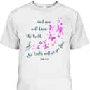Christian Bible Verse Butterfly The Truth Will Set You Free John 8:32 T-Shirt