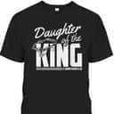 Daughter Of King Christmas 2 Corinthians 6:18 T-Shirt
