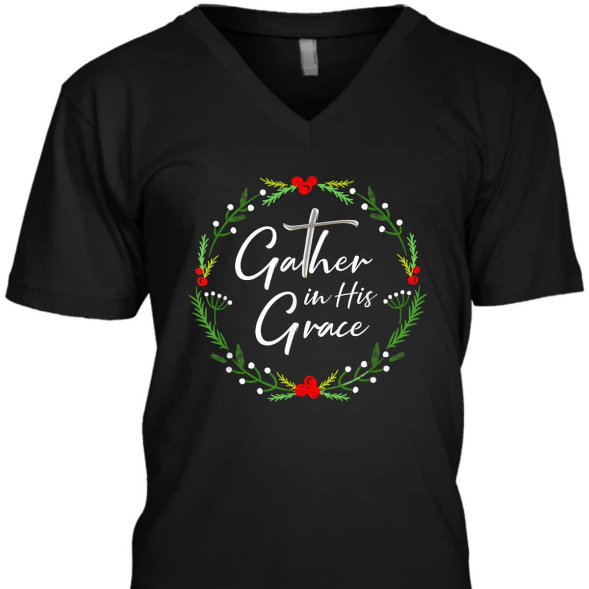 Pretty Christmas Gather In His Grace Christian T-Shirt Pretty Christmas Gather In His Grace Christian T-Shirt