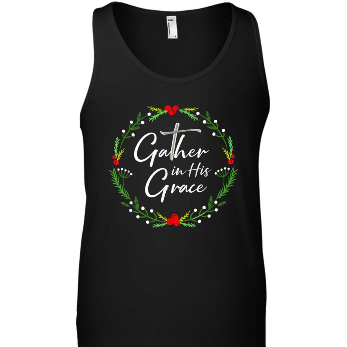 Pretty Christmas Gather In His Grace Christian T-Shirt Pretty Christmas Gather In His Grace Christian T-Shirt