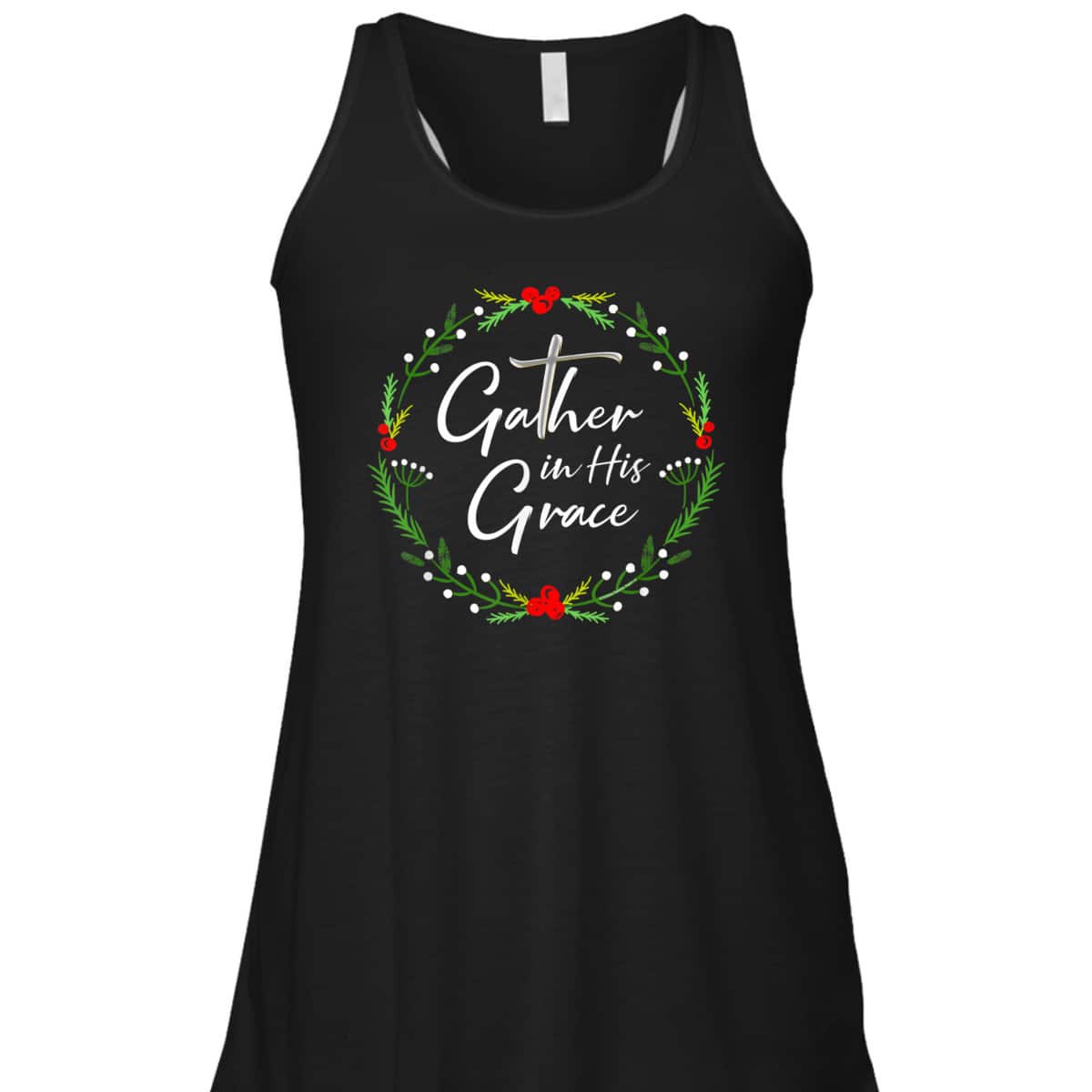Pretty Christmas Gather In His Grace Christian T-Shirt Pretty Christmas Gather In His Grace Christian T-Shirt