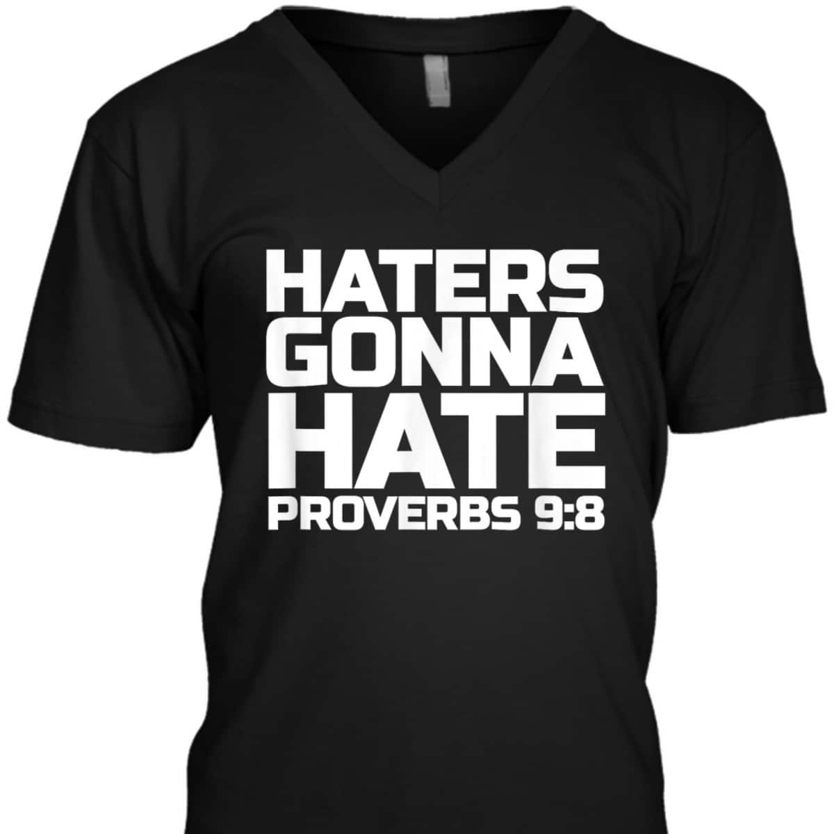 Haters Gonna Hate Proverbs 98 Bible Verse T-Shirt