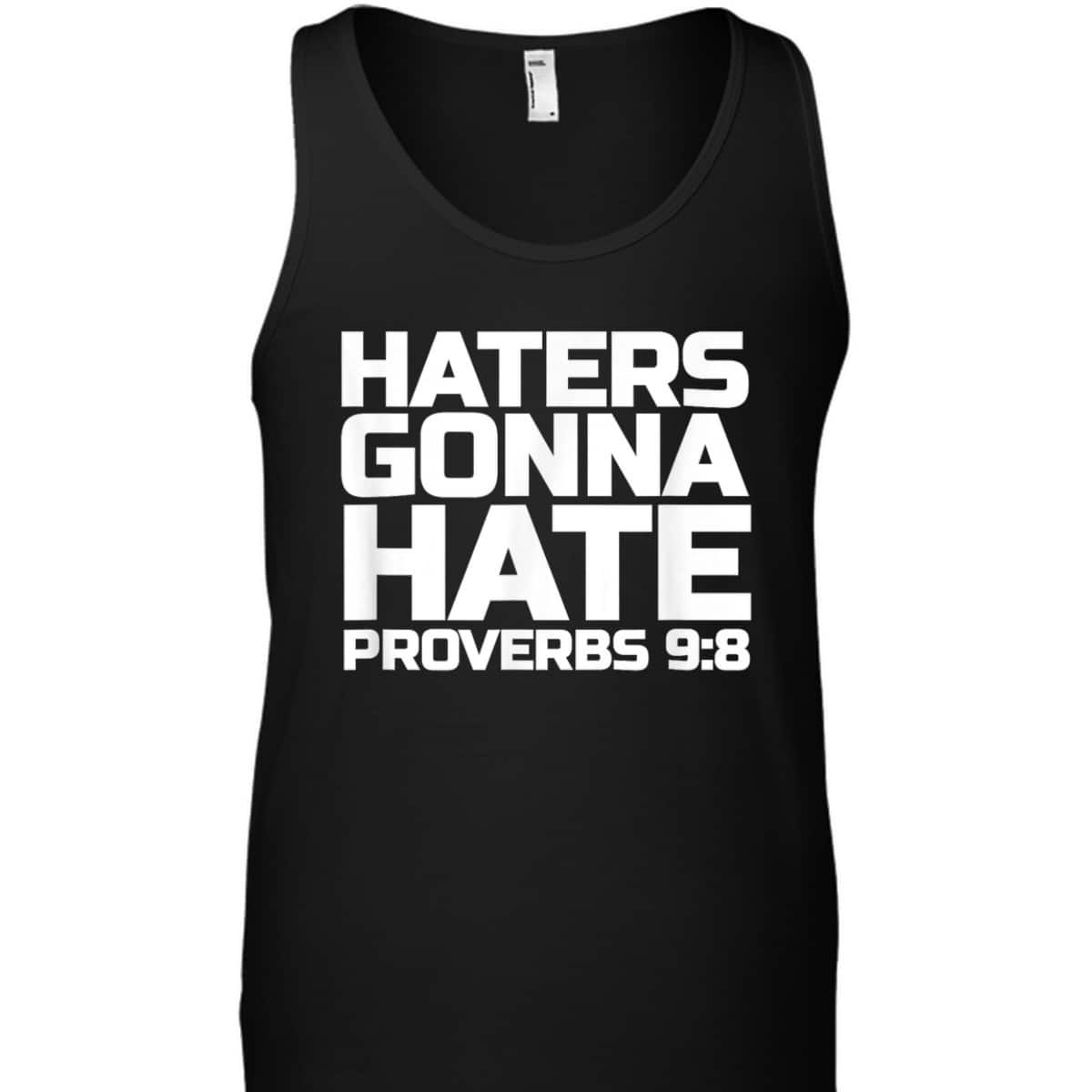 Haters Gonna Hate Proverbs 98 Bible Verse T-Shirt