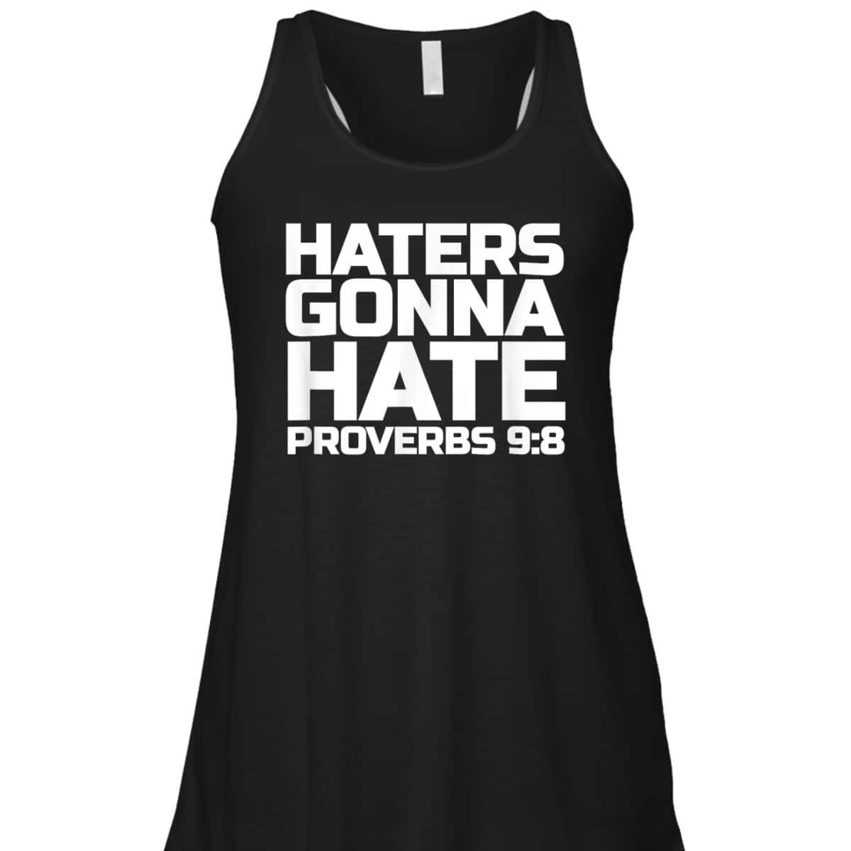 Haters Gonna Hate Proverbs 98 Bible Verse T-Shirt