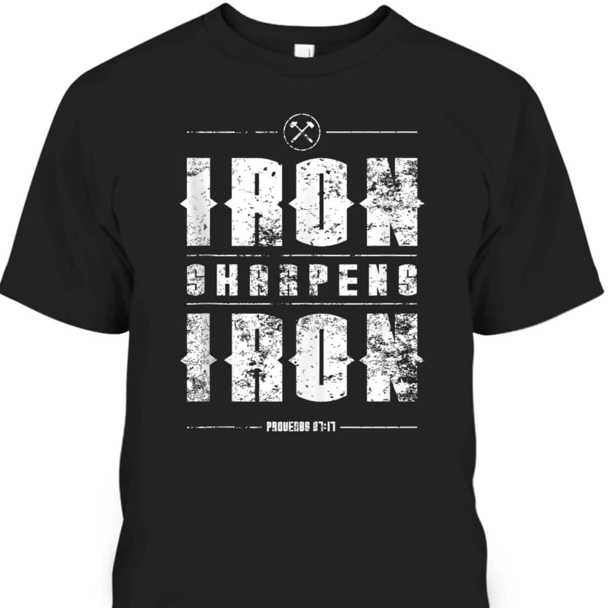 Iron Sharpens Iron Proverbs Christian Bible Verse Religious T-Shirt Iron Sharpens Iron Proverbs Christian Bible Verse Religious T-Shirt