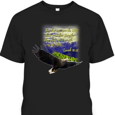 Mount Up WIth Wings As Eagles Christian Bible Verse Isaiah 40:31 T-Shirt