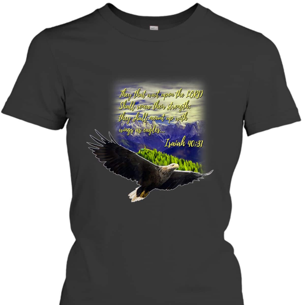 Mount Up WIth Wings As Eagles Christian Bible Verse Isaiah 40:31 T-Shirt
