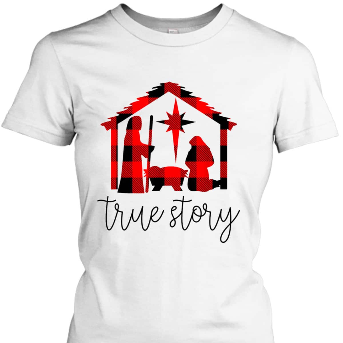 True Story Christmas Manger Nativity Scene Buffalo Plaid T-Shirt True Story Christmas Manger Nativity Scene Buffalo Plaid T-Shirt