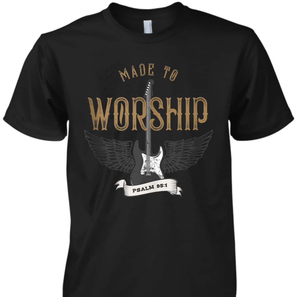 Made To Worship Psalm 95:1 Christian Worship Bible Verse T-Shirt Made To Worship Psalm 95:1 Christian Worship Bible Verse T-Shirt