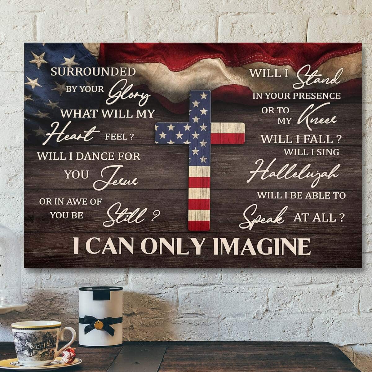 Us Flag And The Cross I Can Only Imagine Bible Verse Canvas Wall Art