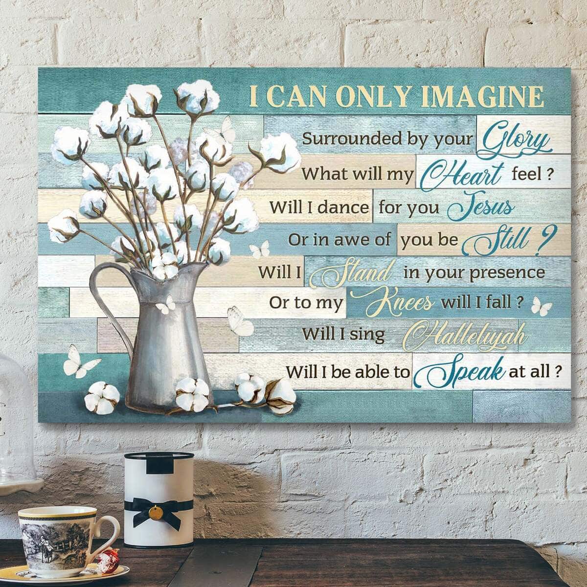 Bible Verse Cotton Flower Vase I Can Only Imagine Canvas Wall Art Bible Verse Cotton Flower Vase I Can Only Imagine Canvas Wall Art