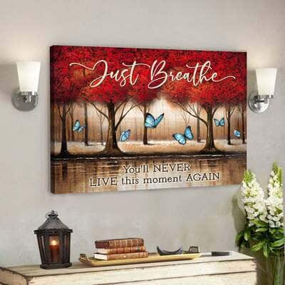 Just Breathe You&rsquo;ll Never Live This Moment Again Bible Verse Scripture Canvas Wall Art